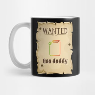 Gas daddy wanted Mug